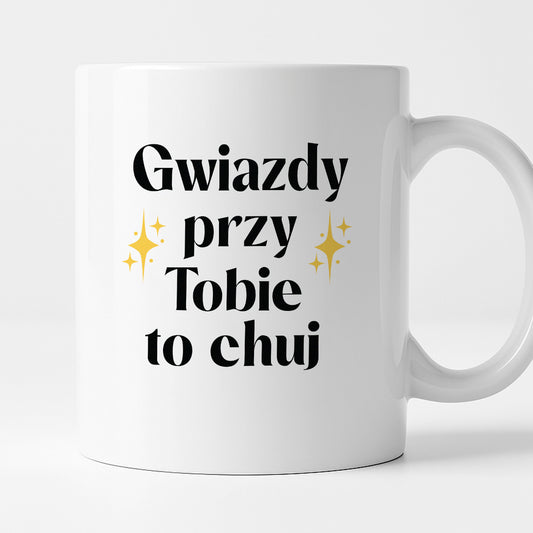 Kubek z nadrukiem "Gwiazdy przy Tobie to chuj"