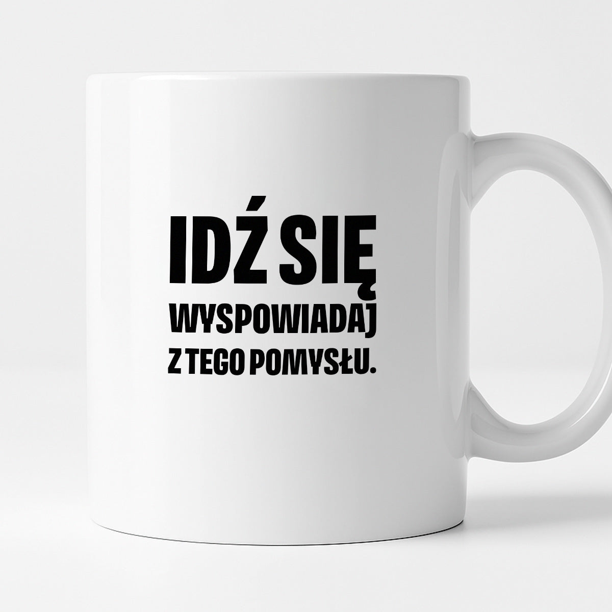 Kubek z nadrukiem - "Idź się wyspowiadaj z tego pomysłu"