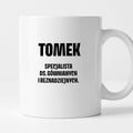 Kubek z IMIENIEM - "Specjalista ds. gównianych i beznadziejnych"