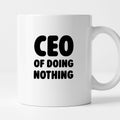 Kubek z nadrukiem - "CEO of doing nothing"