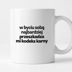 Kubek z nadrukiem - "w byciu sobą najbardziej przeszkadza mi kodeks karny"