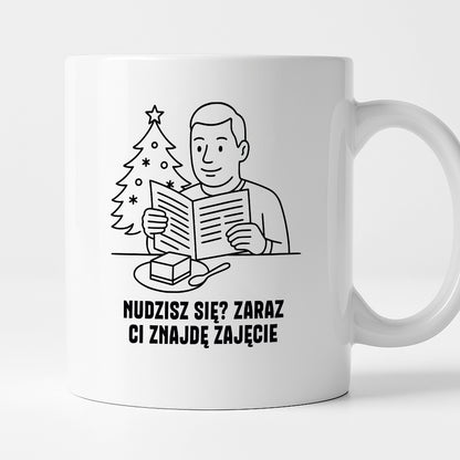 Kubek świąteczny z cytatem TATY - "Nudzisz się? Zaraz Ci znajdę zajęcie"