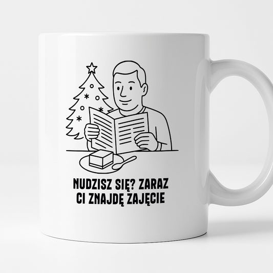 Kubek świąteczny z cytatem TATY - "Nudzisz się? Zaraz Ci znajdę zajęcie"