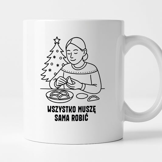 Kubek świąteczny z cytatem MAMY - "Wszystko muszę sama robić"