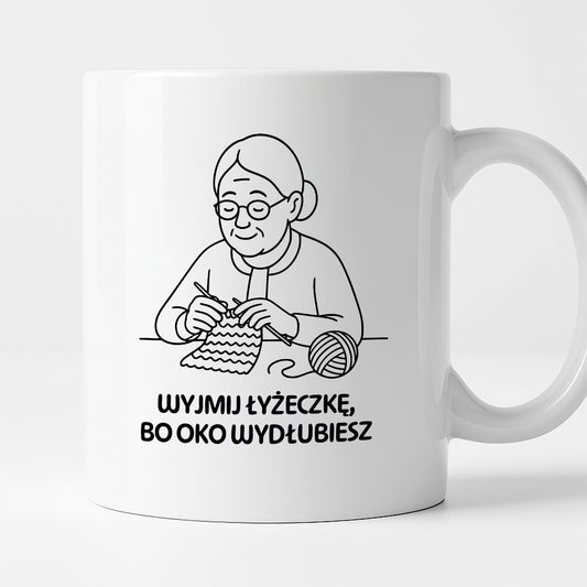 Kubek dla Babci / Dziadka - "Wyjmij łyżeczkę, bo oko wydłubiesz"