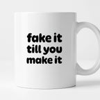 Kubek z nadrukiem - "fake it till you make it"
