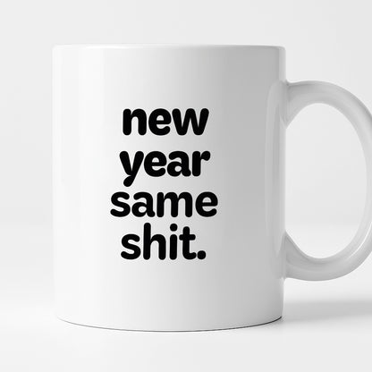 Kubek z nadrukiem - "new year same shit"
