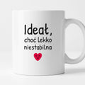 Kubek z nadrukiem - "Ideał, choć lekko niestabilna"