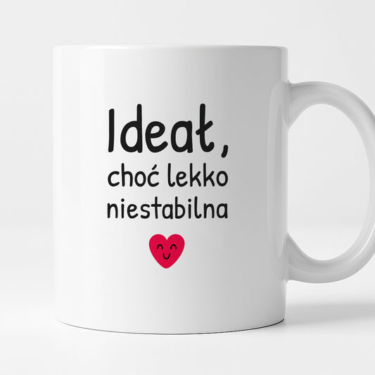 Kubek z nadrukiem - "Ideał, choć lekko niestabilna"