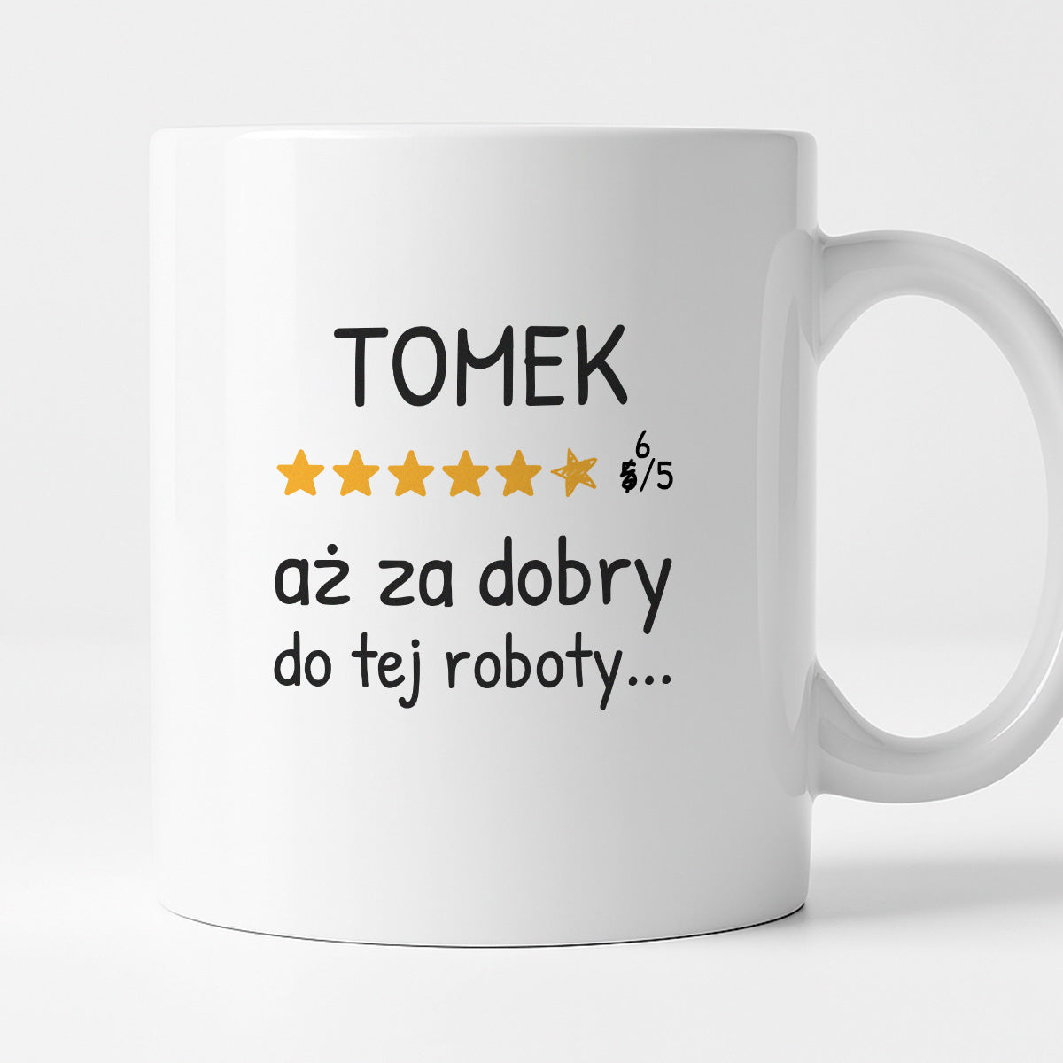 Kubek z nadrukiem - "6/5 aż za dobry do tej roboty..." z IMIENIEM