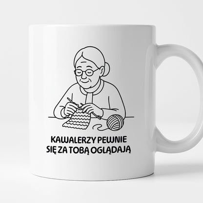 Kubek dla Babci / Dziadka - "Kawalerzy pewnie się za Tobą oglądają"