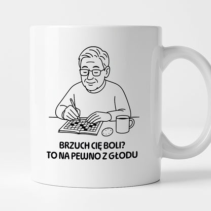 Kubek dla Babci / Dziadka - "Brzuch Cię boli? To na pewno z głodu"