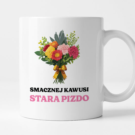 Kubek z nadrukiem "Smacznej kawusi STARA PIZ*O"