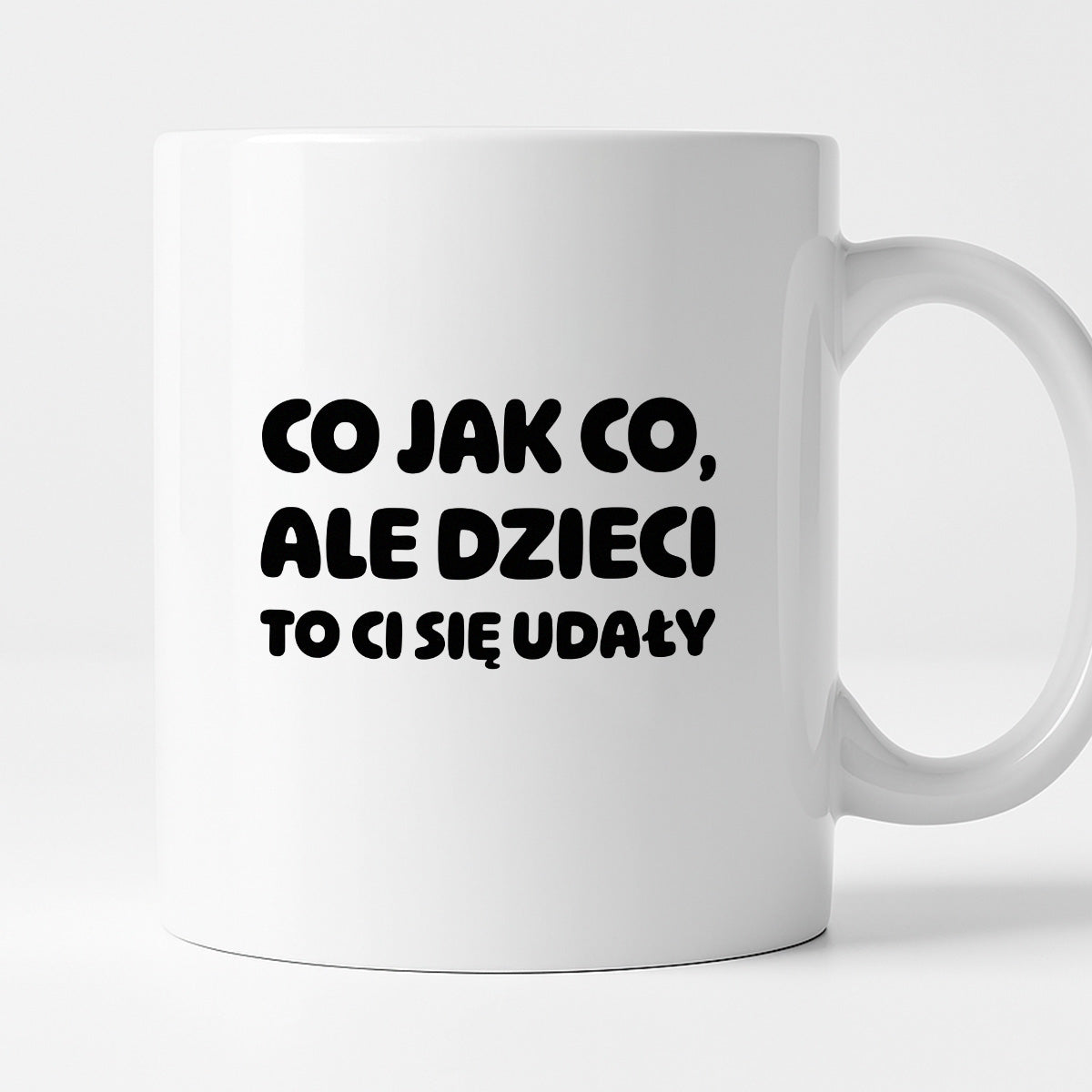 Kubek z nadrukiem - "Co jak co, ale dzieci to Ci się udały"