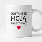 Kubek z nadrukiem - "Zostaniesz moja Walentynką?"
