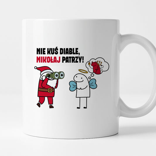 Kubek świąteczny mem "Nie kuś diable, Mikołaj patrzy"
