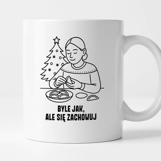 Kubek świąteczny z cytatem MAMY - "Byle jak, ale się zachowuj"