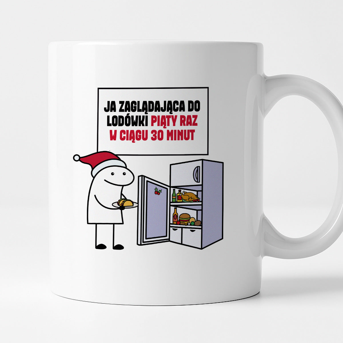 Kubek świąteczny mem "Ja zaglądająca do lodówki piąty raz w ciągu 30 minut"