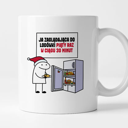 Kubek świąteczny mem "Ja zaglądająca do lodówki piąty raz w ciągu 30 minut"