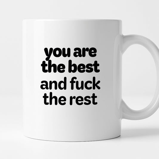 Kubek z nadrukiem - "you are the best and fuck the rest"