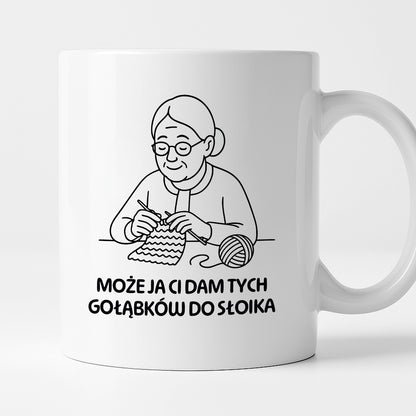 Kubek dla Babci / Dziadka - "Może ja Ci dam tych gołąbków do słoika"