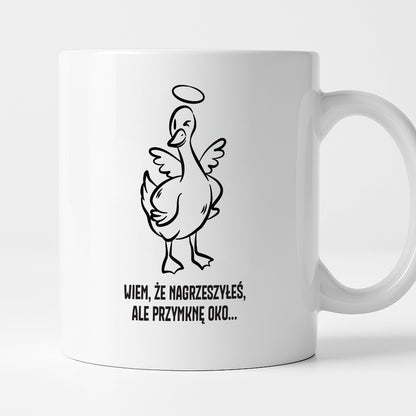 Kubek świąteczny z GĄSKĄ - "WIEM, ŻE NAGRZESZYŁEŚ, ALE PRZYMKNĘ OKO..."