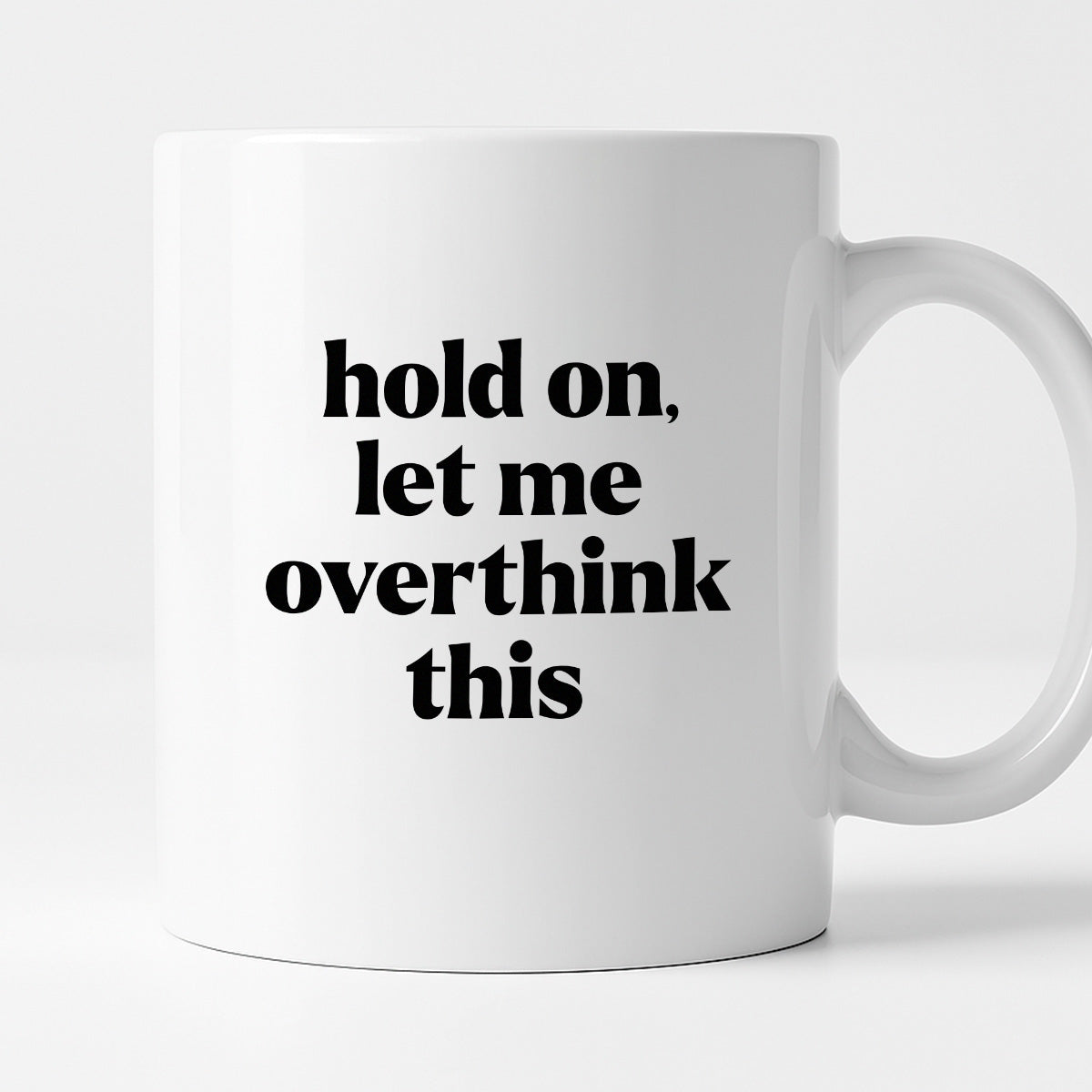 Kubek z nadrukiem - "hold on, let me overthink this"