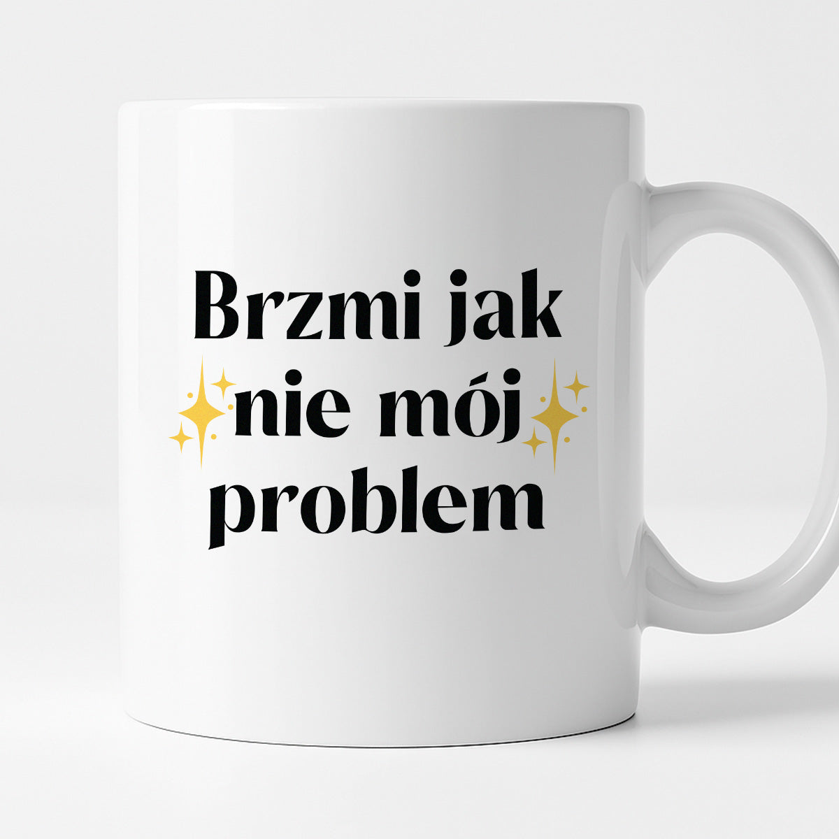 Kubek z nadrukiem "Brzmi jak nie mój problem"