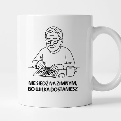 Kubek dla Babci / Dziadka - "Nie siedź na zimnym, bo wilka dostaniesz"