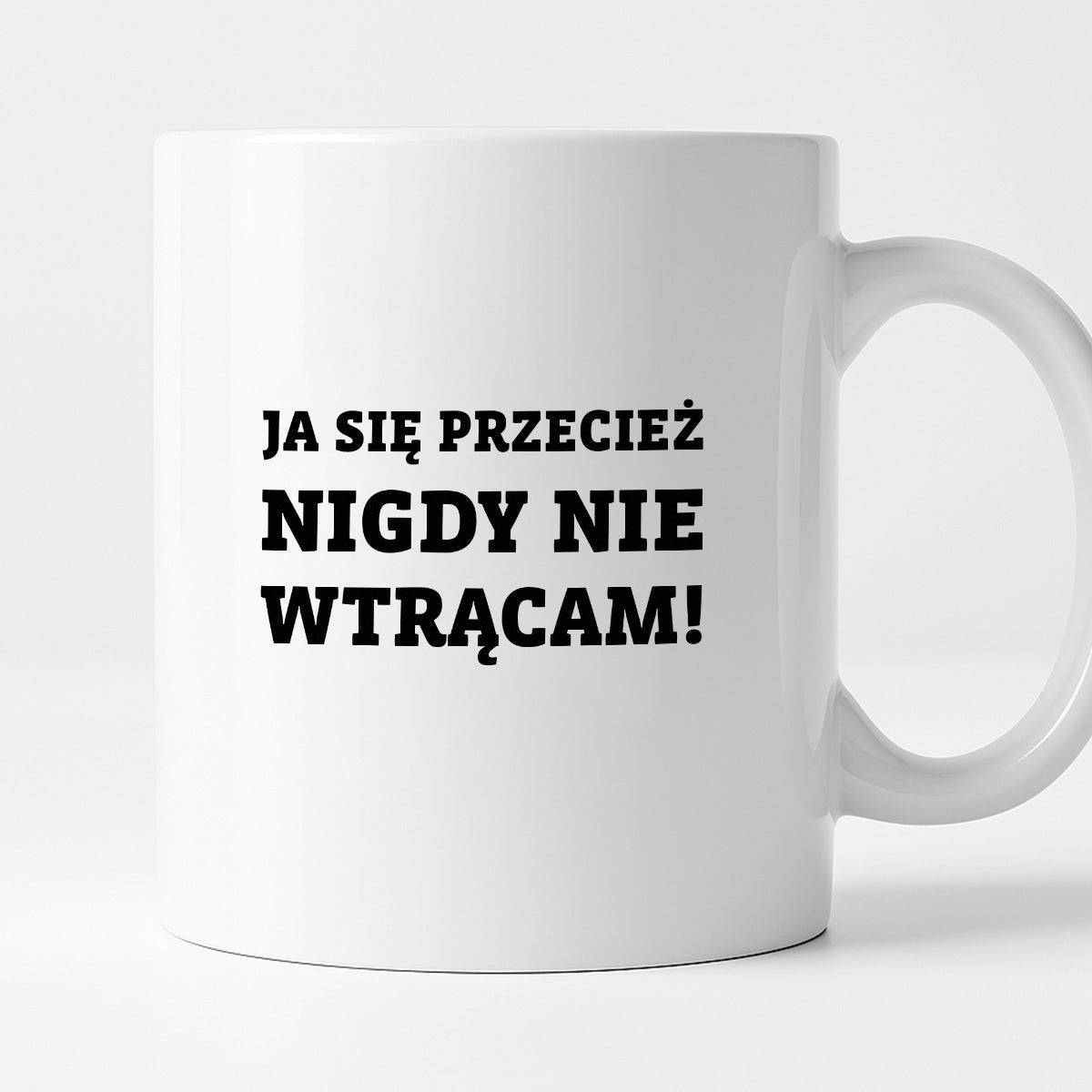 Kubek z nadrukiem - "Ja się przecież nigdy nie wtrącam"