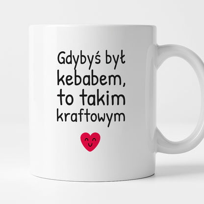 Kubek z nadrukiem - "Gdybyś był kebabem, to takim kraftowym"