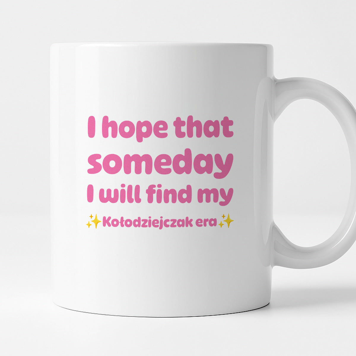 Kubek z nadrukiem - "I hope that  someday I will find my ✨Kołodziejczak era✨" RÓŻ