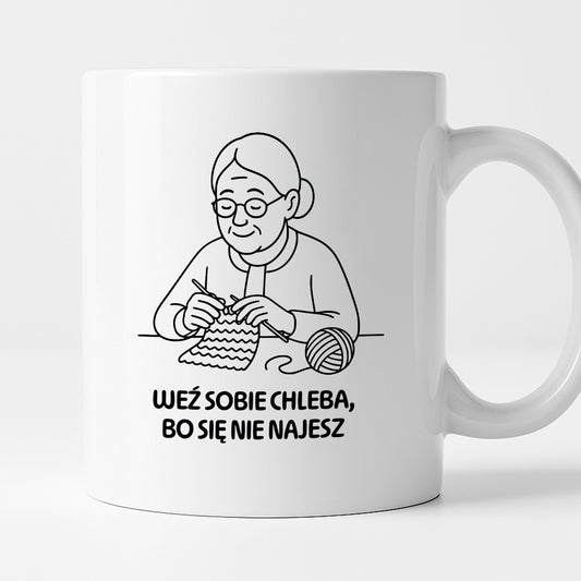 Kubek dla Babci / Dziadka - "Weź sobie chleba, bo się nie najesz"