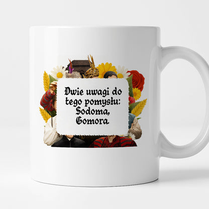 Kubek z nadrukiem "Dwie uwagi do tego pomysłu: Sodoma, Gomora." NOWE 1670
