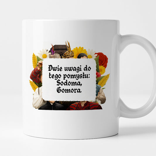 Kubek z nadrukiem "Dwie uwagi do tego pomysłu: Sodoma, Gomora." NOWE 1670