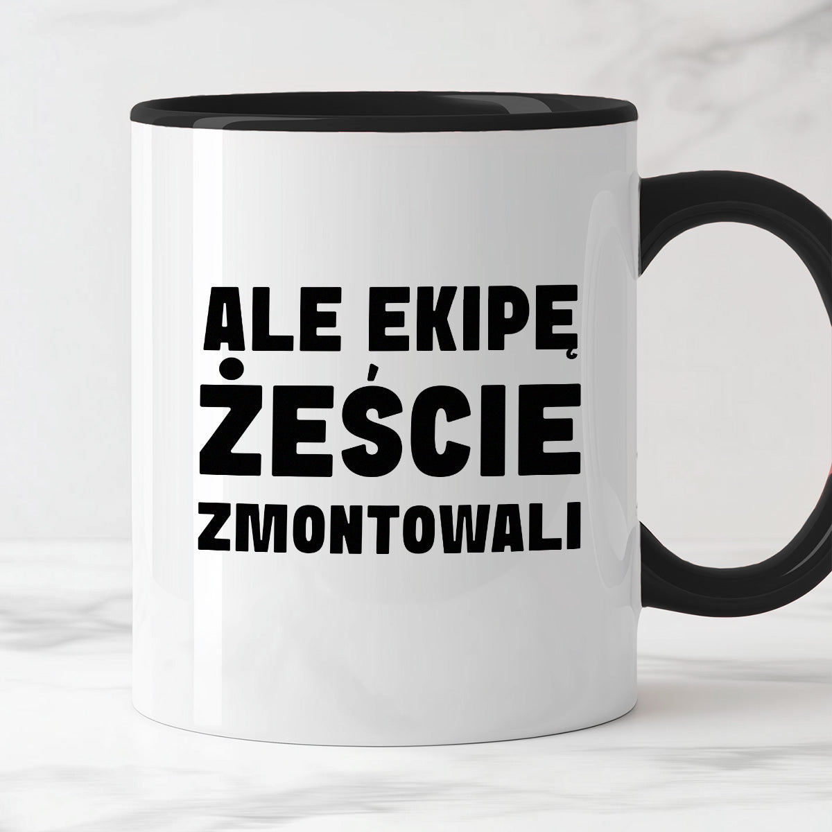 Kubek z nadrukiem "Ale ekipę żeście zmontowali"