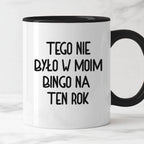 Kubek z nadrukiem "Tego nie było w moim bingo na ten rok"