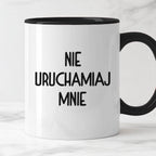 Kubek z nadrukiem "Nie uruchamiaj mnie"