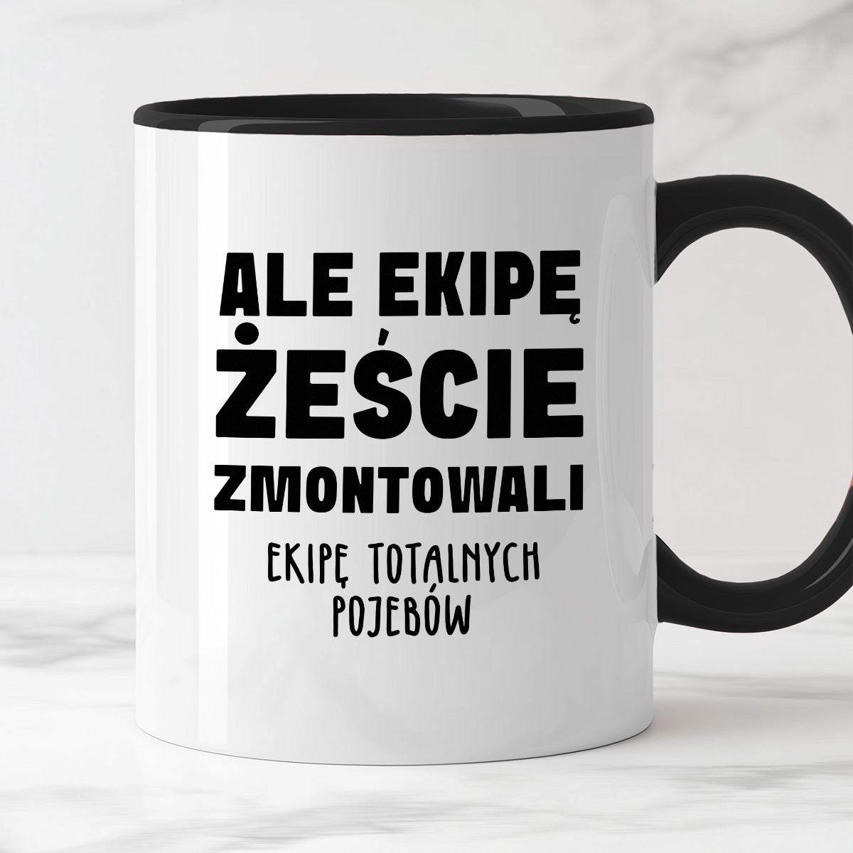 Kubek z nadrukiem "Ale ekipę żeście zmontowali, ekipę totalnych pojebó