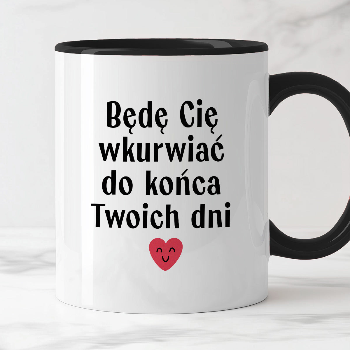 Kubek z nadrukiem "Będę Cię wkurwiać do końca Twoich dni" - WALENTYNKI