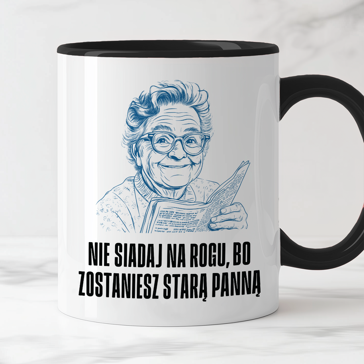 Kubek z cytatem Dziadka "Nie siadaj na rogu, bo zostaniesz starą panną"