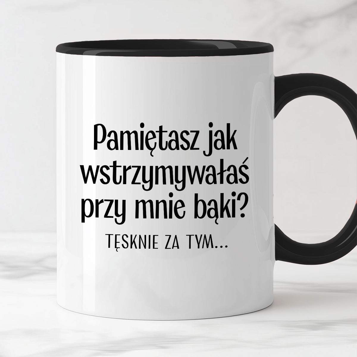 Kubek z nadrukiem "Pamiętasz jak wstrzymywałaś przy mnie bąki? Tęsknie