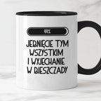 Kubek z nadrukiem "Loading 99% - jebnięcie tym wszystkim i wyjechanie 