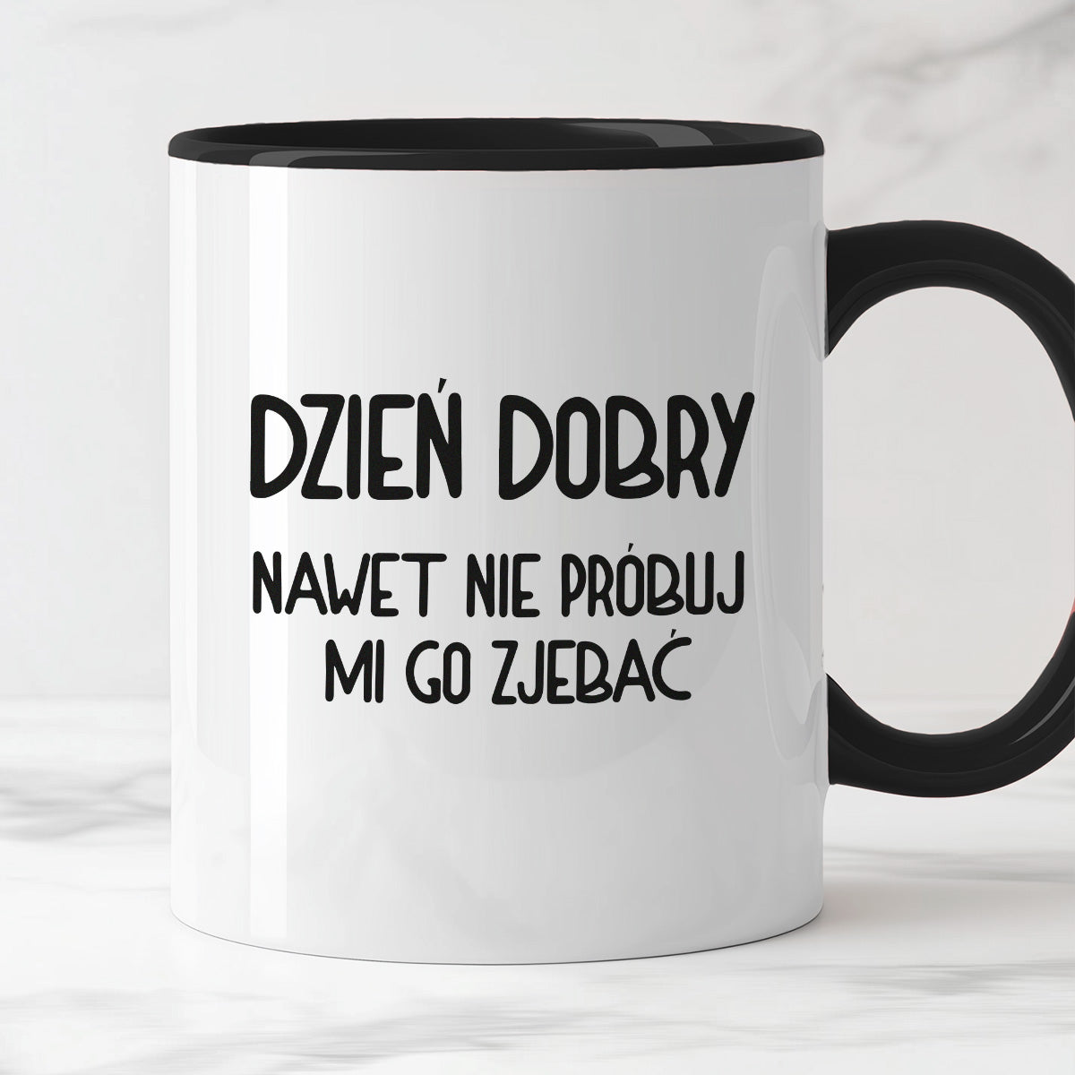 Kubek z nadrukiem "Dzień dobry, nawet nie próbuj mi go zjebać"