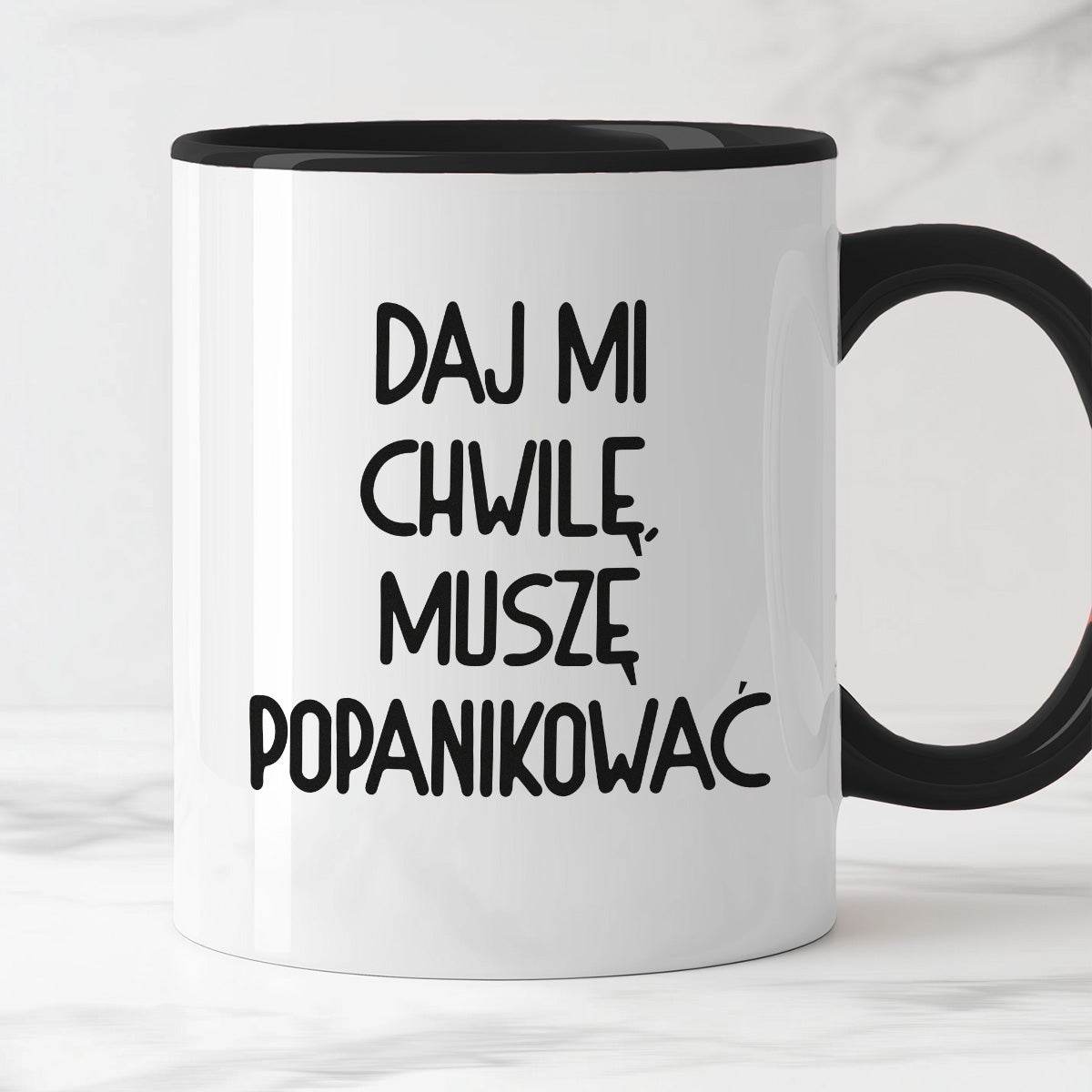 Kubek z nadrukiem "Daj mi chwilę, muszę popanikować"