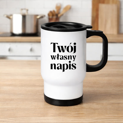 Kubek termiczny z własnym napisem - I
