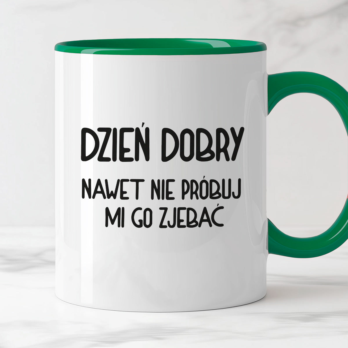 Kubek z nadrukiem "Dzień dobry, nawet nie próbuj mi go zjebać"