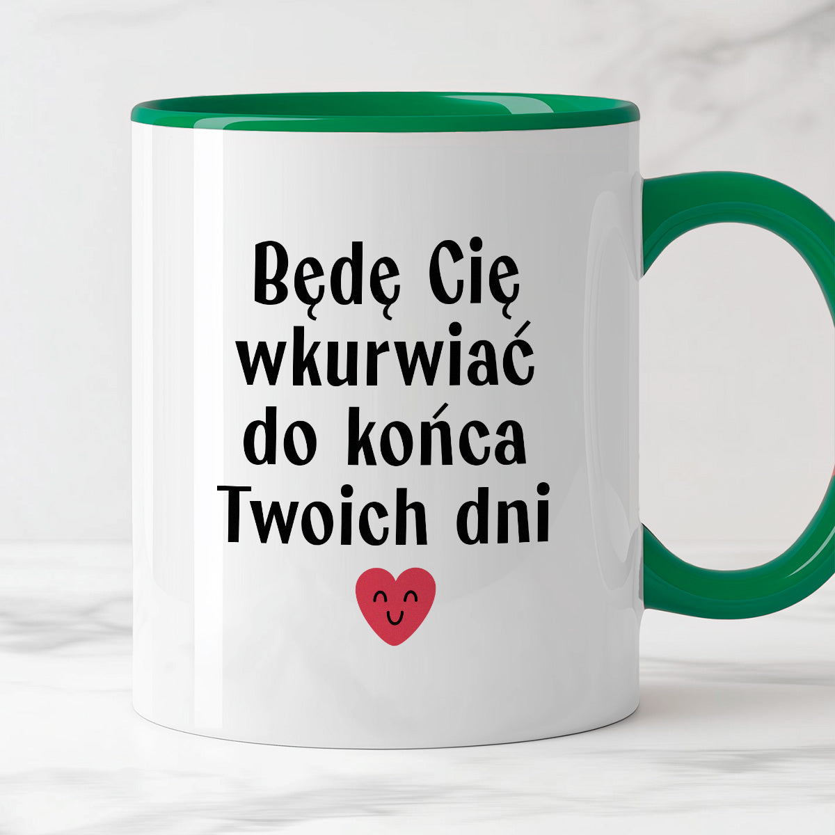 Kubek z nadrukiem "Będę Cię wkurwiać do końca Twoich dni" - WALENTYNKI