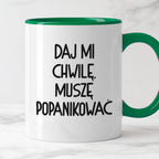 Kubek z nadrukiem "Daj mi chwilę, muszę popanikować"