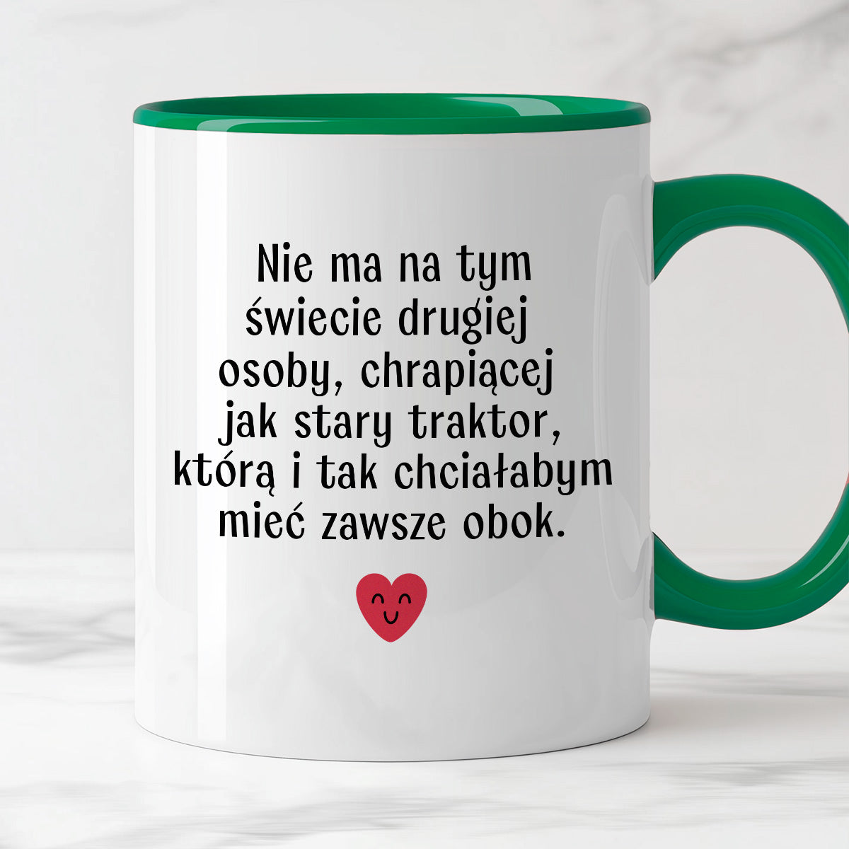 Kubek z nadrukiem "Nie ma na tym świecie drugiej osoby, chrapiącej jak stary traktor, którą i tak chciałabym mieć obok" - WALENTYNKI